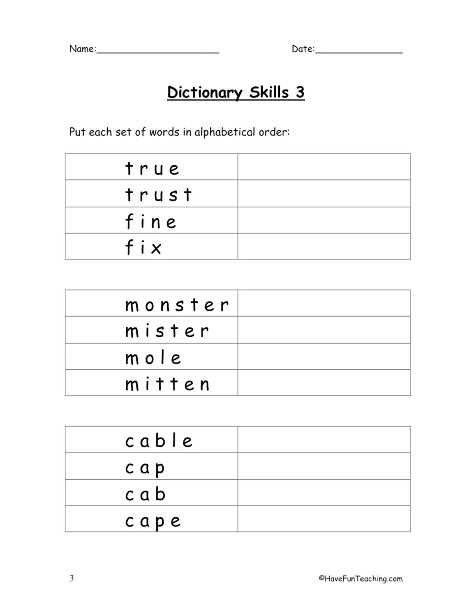 Dictionary Skills 3: alphabetizing by second and third letters in sets like true, trust, fine, fix and cable, cap, cab