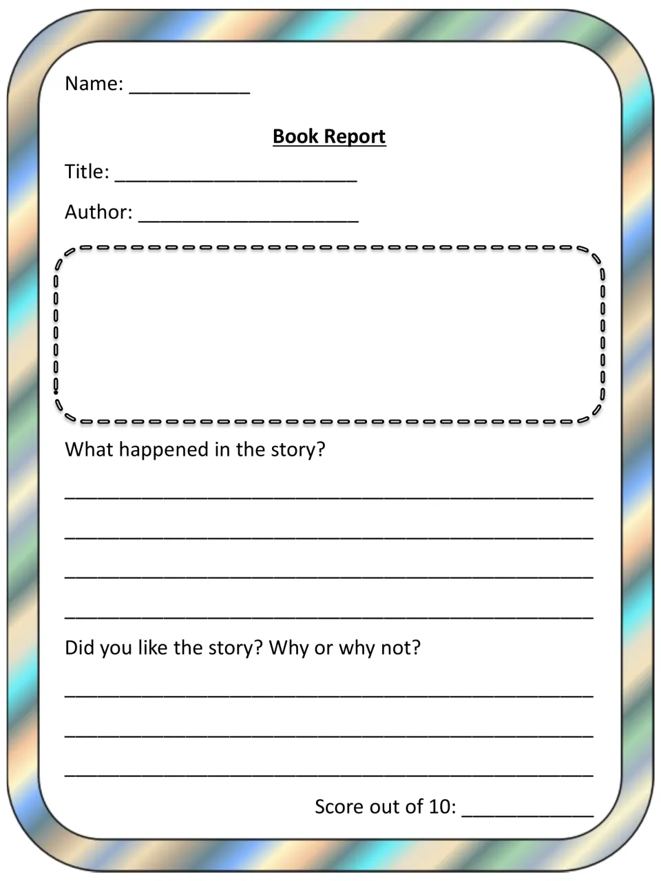 Simpler book report: students tell what happened in the story, say whether they liked it and why, and rate it out of 10