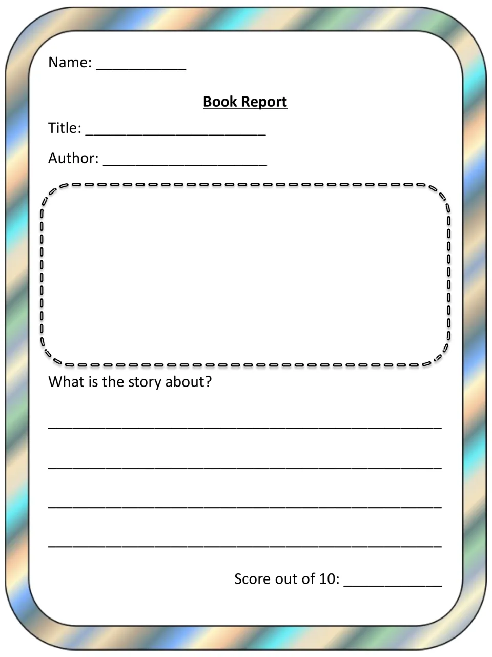 Beginning book report: students write the title and author, answer what the story is about and score the book out of 10