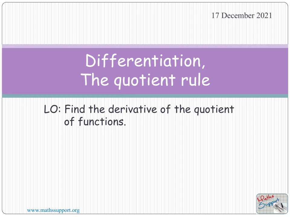 Opening slide for Differentiation: The quotient rule, stating the goal of differentiating quotients of functions