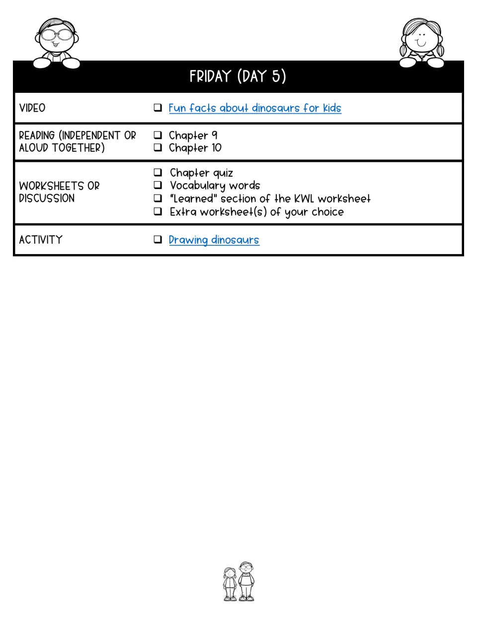 Friday plan: fun facts video, chapters 9 and 10, chapter quiz, vocabulary, KWL Learned section and drawing dinosaurs