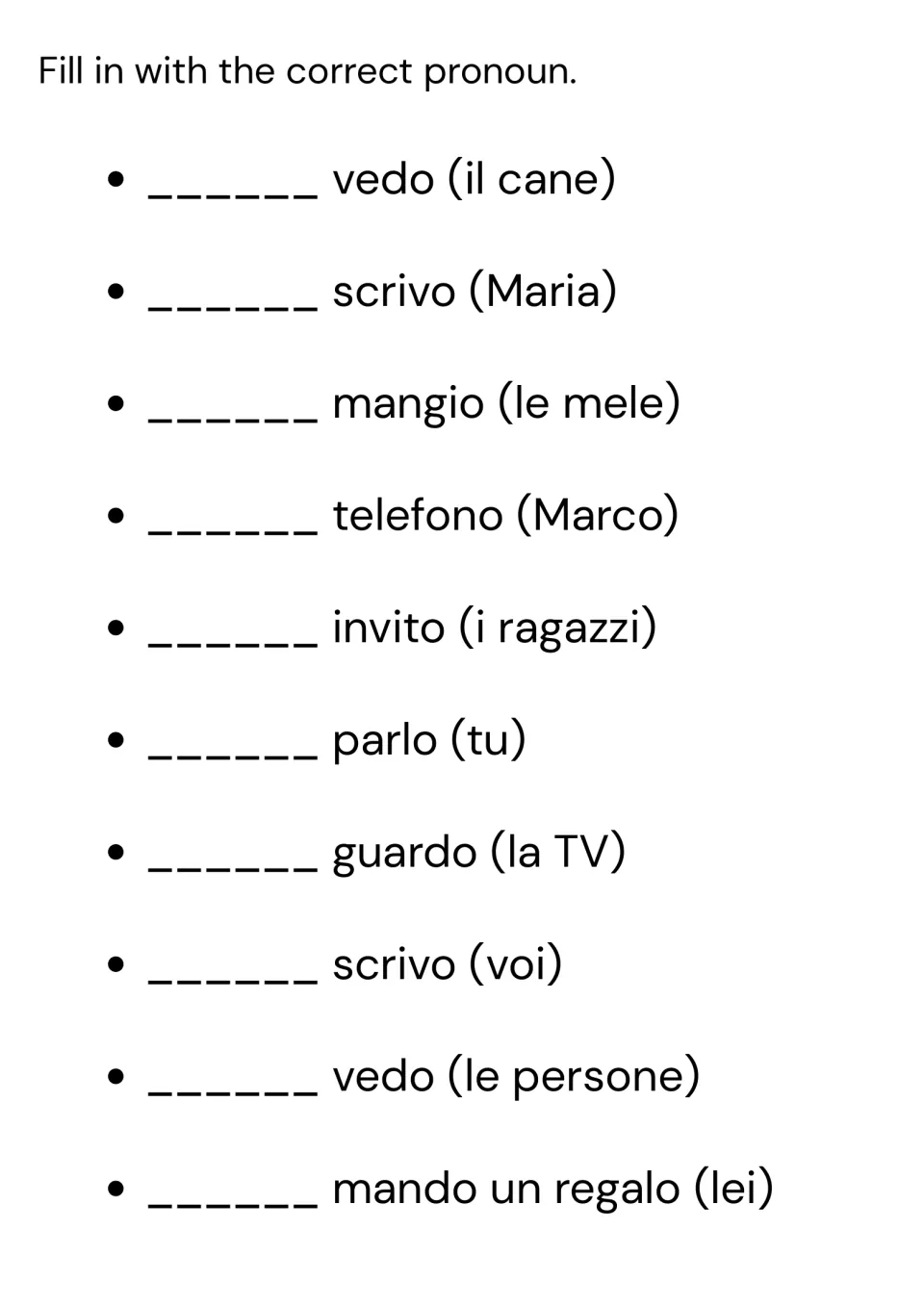 Fill-in pronouns: students write the right pronoun before 10 verbs using a cue in brackets, such as vedo (il cane)