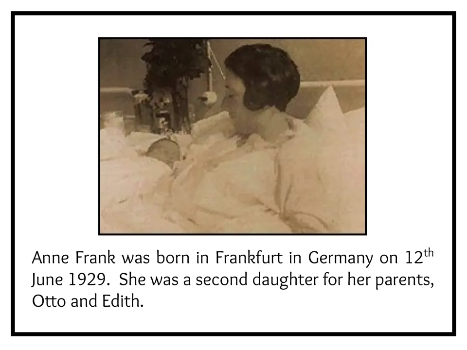 Biography slide 2 introduces Anne’s birth in Frankfurt on June 12, 1929, and her parents, Otto and Edith.