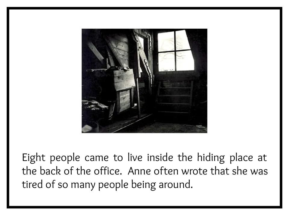 Biography slide 9 describes eight people sharing the hiding place and Anne’s frustration with the crowding.