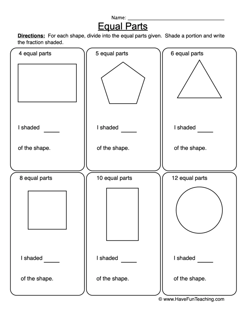 Equal parts practice: divide six shapes into 4, 5, 6, 8, 10, and 12 parts, shade, and write fractions.