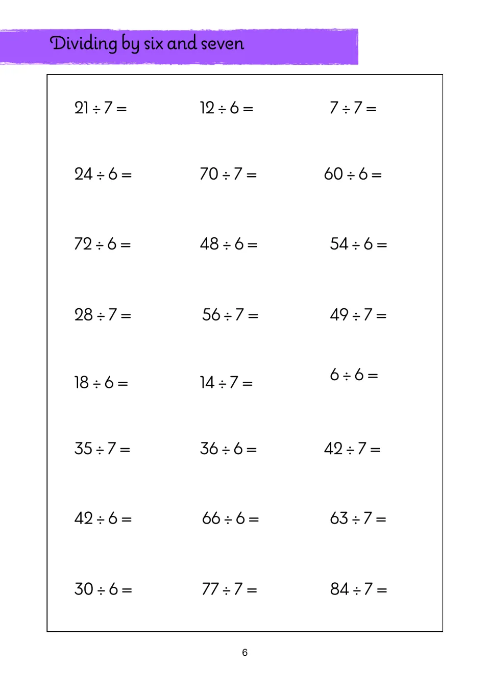 Dividing by six and seven: students complete 24 division facts including 72 ÷ 6, 49 ÷ 7 and 84 ÷ 7 for fact recall