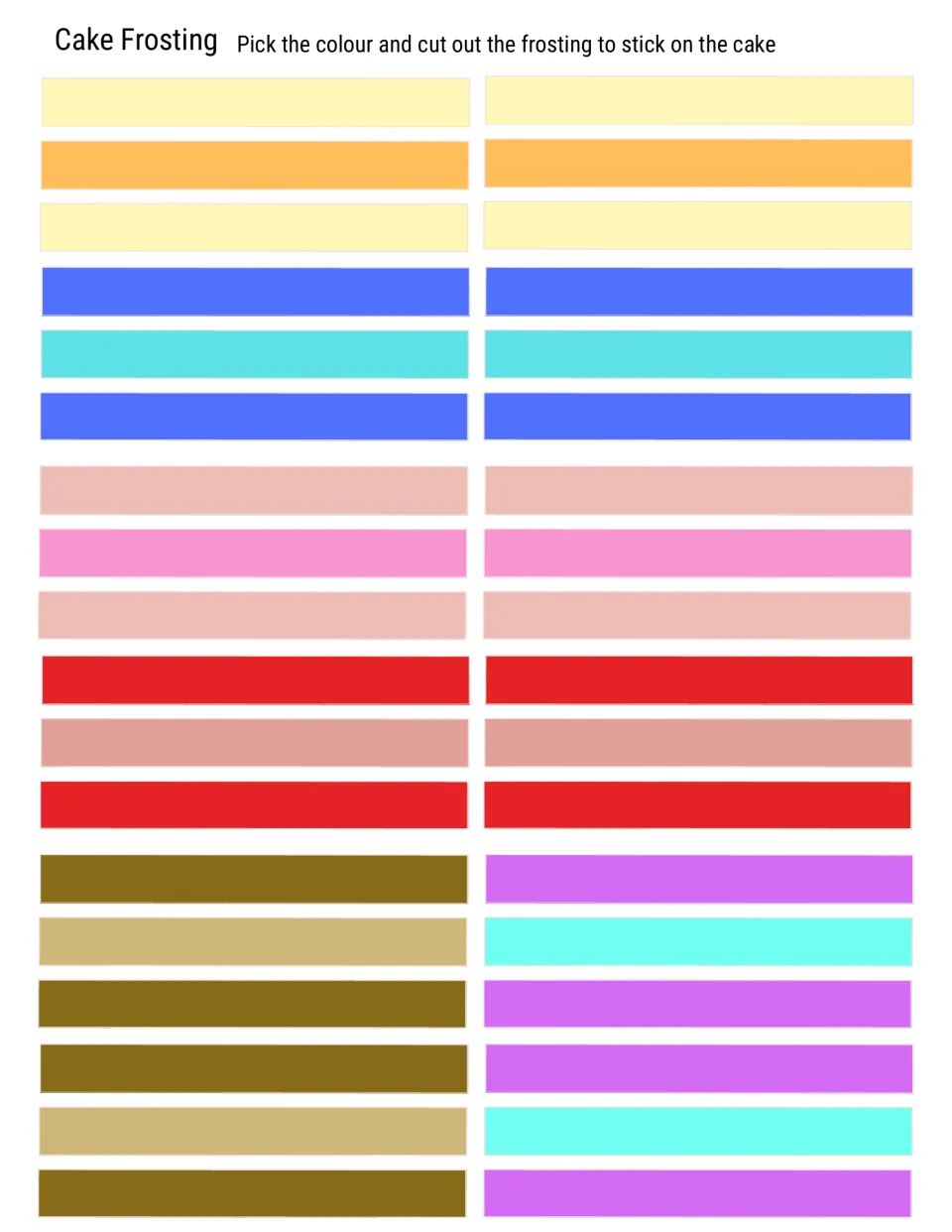 Cake frosting strips in yellow, orange, blue, pink, red, brown and purple; students pick a colour, cut and stick on cake