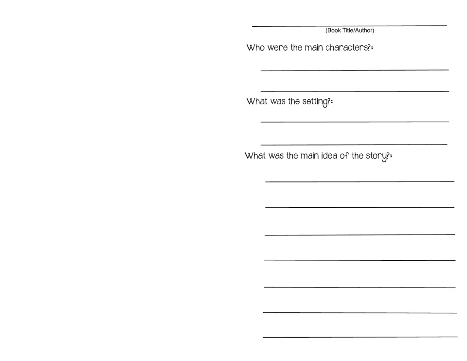 Story elements response: students write the book title and author, then name the main characters, setting and main idea