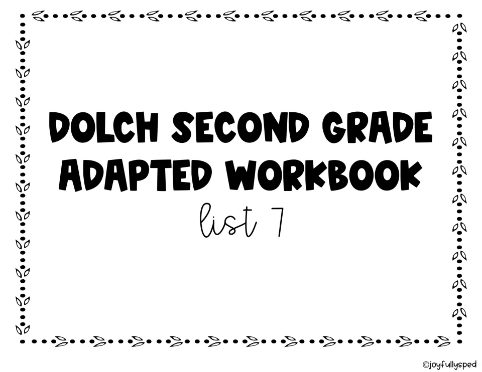 Cover of the Dolch Second Grade Adapted Workbook, labeled List 7, for adapted sight word practice