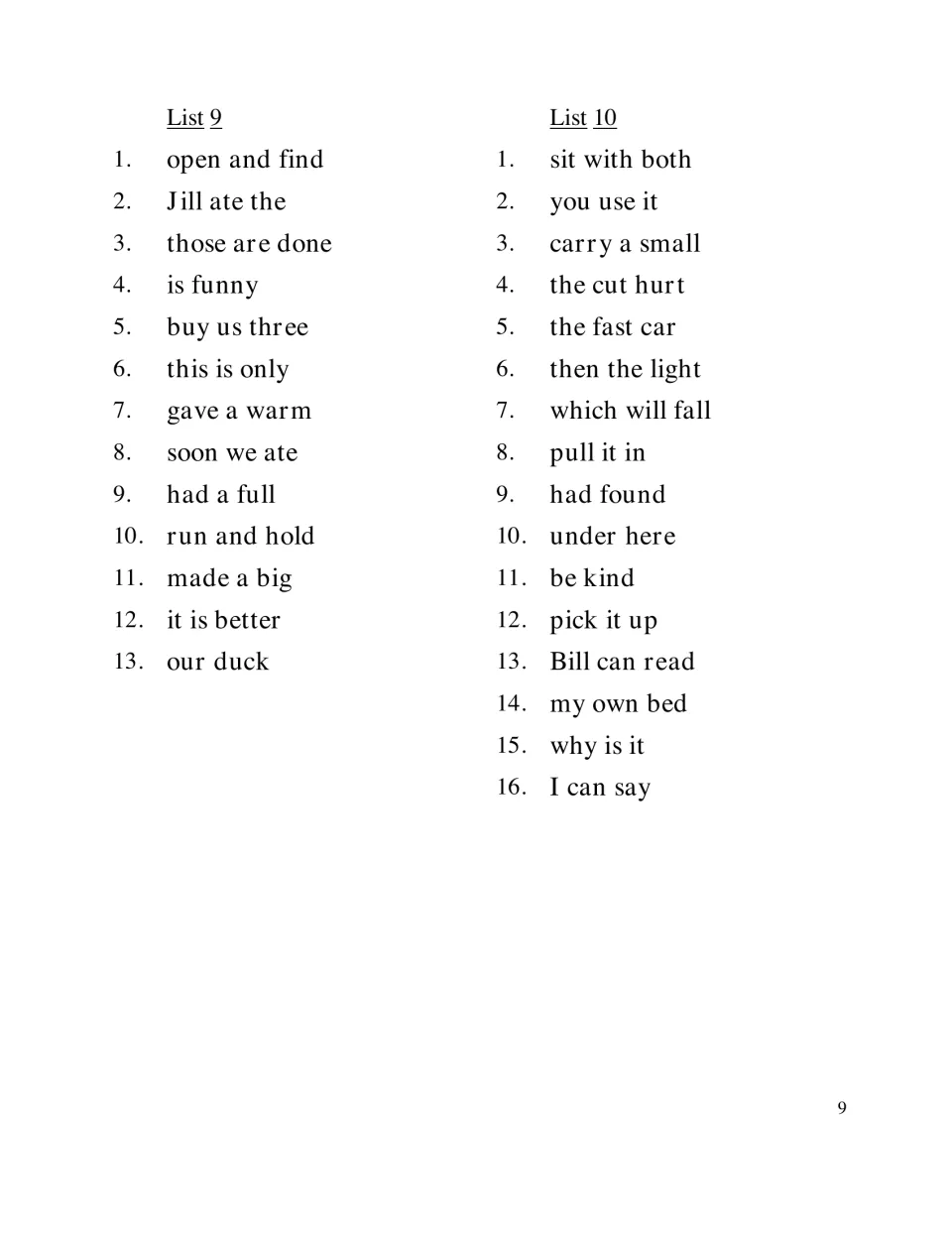 Dolch phrase Lists 9 and 10: students read phrases such as open and find, buy us three, the fast car and Bill can read