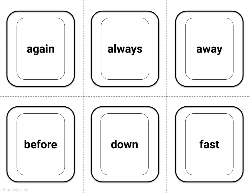Adverb sight words: six cut-out flashcards showing again, always, away, before, down and fast for students to read by sight