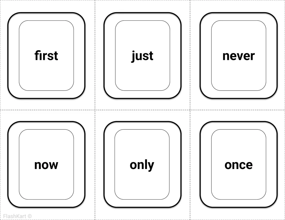 Adverb sight words: six cut-out flashcards showing first, just, never, now, only and once for students to read by sight