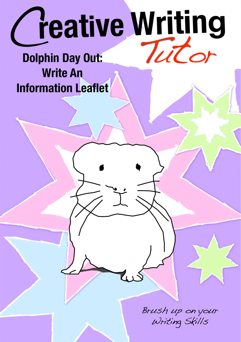Creative Writing Tutor cover for Dolphin Day Out: Write An Information Leaflet, with a hamster drawing on stars