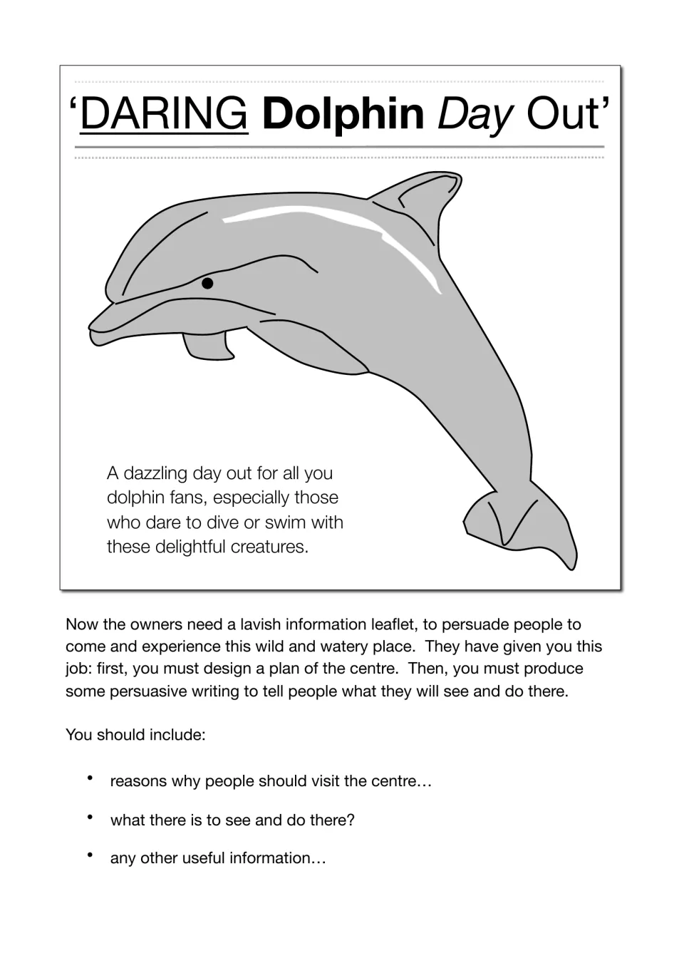 Daring Dolphin Day Out task brief: students design a plan of the centre, then write to persuade people to visit