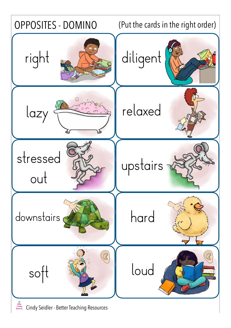 Antonym dominoes: students chain diligent/lazy, relaxed/stressed out, upstairs/downstairs and hard/soft by picture