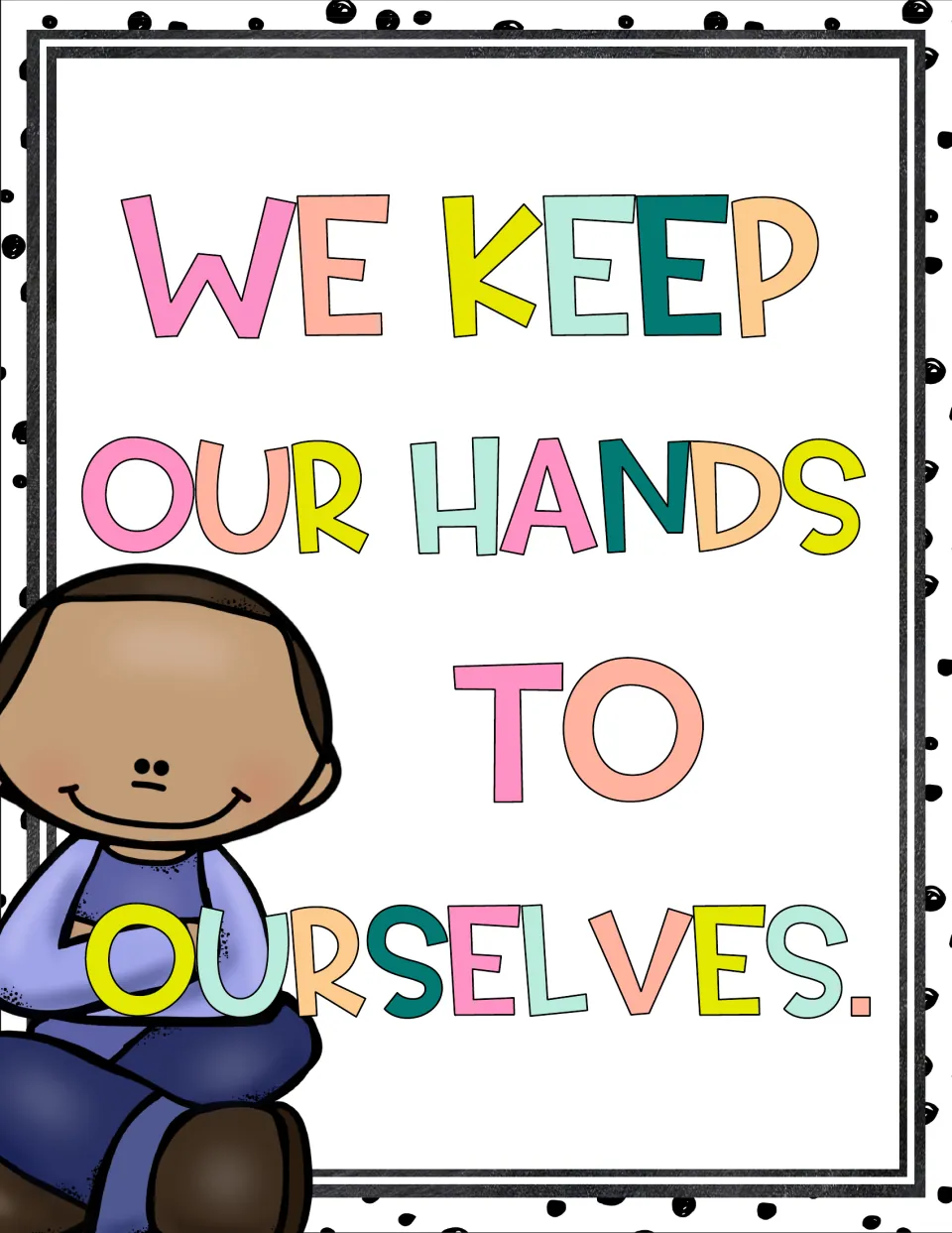 Class rule poster reading We Keep Our Hands to Ourselves, with a smiling child sitting cross-legged, arms folded