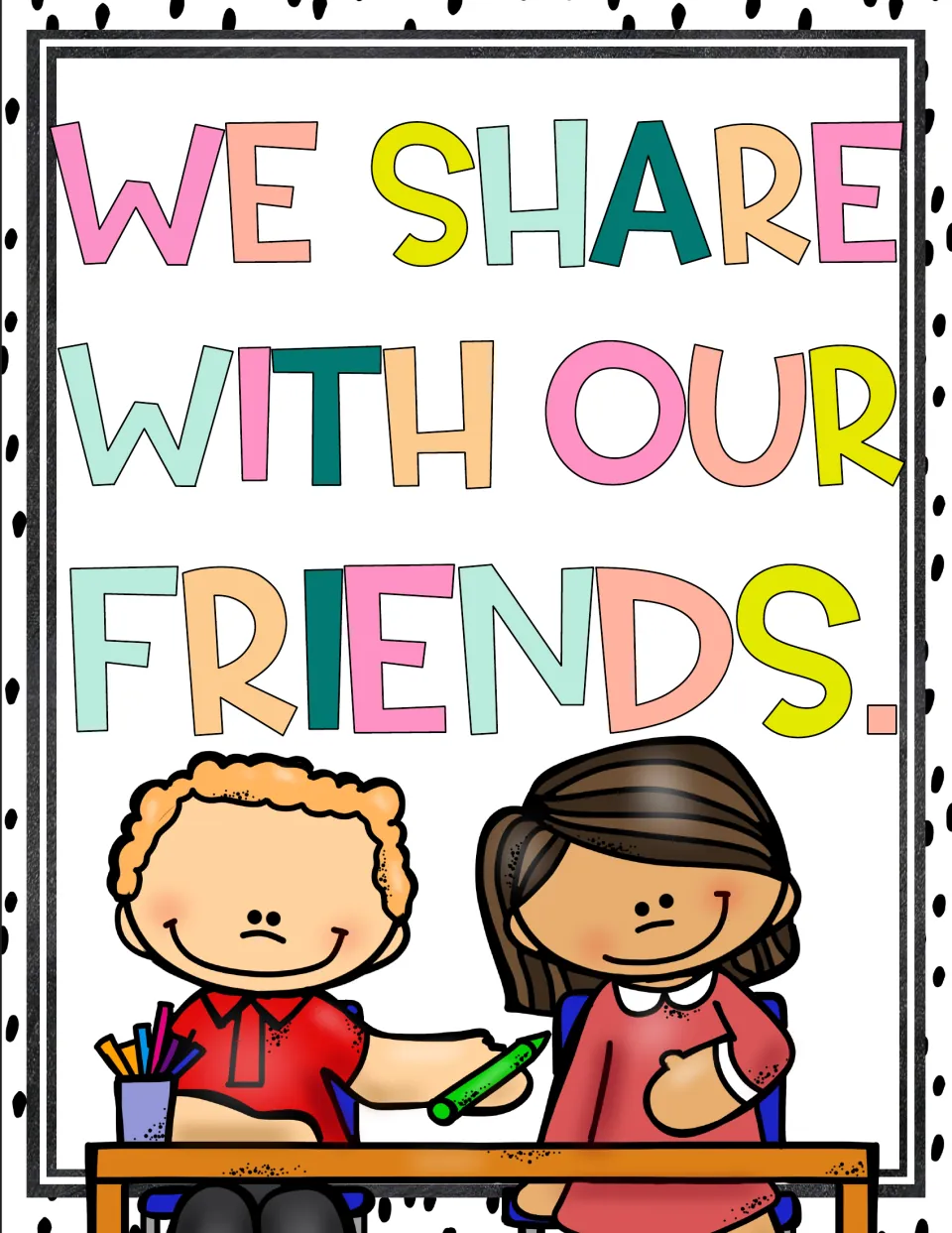 Class rule poster reading We Share With Our Friends, showing two children at a desk passing a green crayon