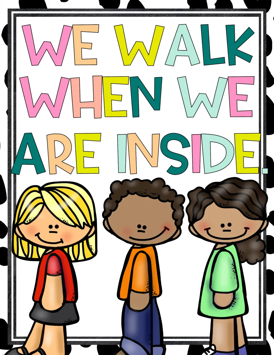 Class rule poster reading We Walk When We Are Inside, showing three smiling children walking side by side in a line