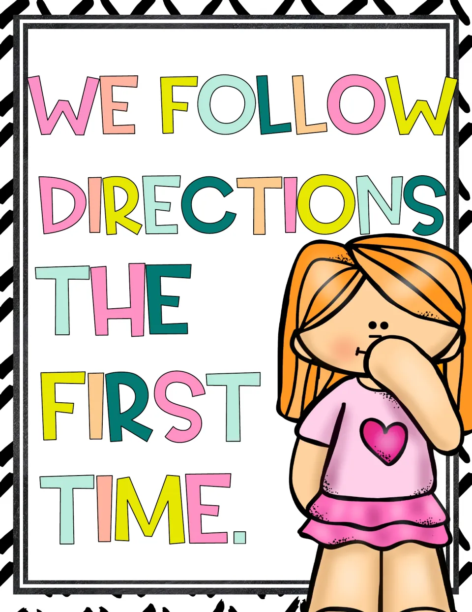 Class rule poster reading We Follow Directions the First Time, with a girl in a pink heart shirt, hand to her chin