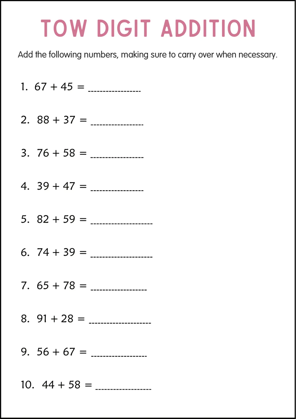 Addition with regrouping: students carry over as needed to solve 10 two-digit sums such as 67 + 45, 88 + 37 and 65 + 78