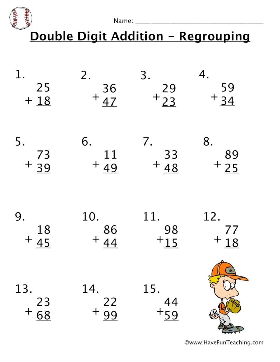 Double Digit Addition - Regrouping: students solve 15 vertical two-digit sums such as 25 + 18 and 89 + 25, carrying tens