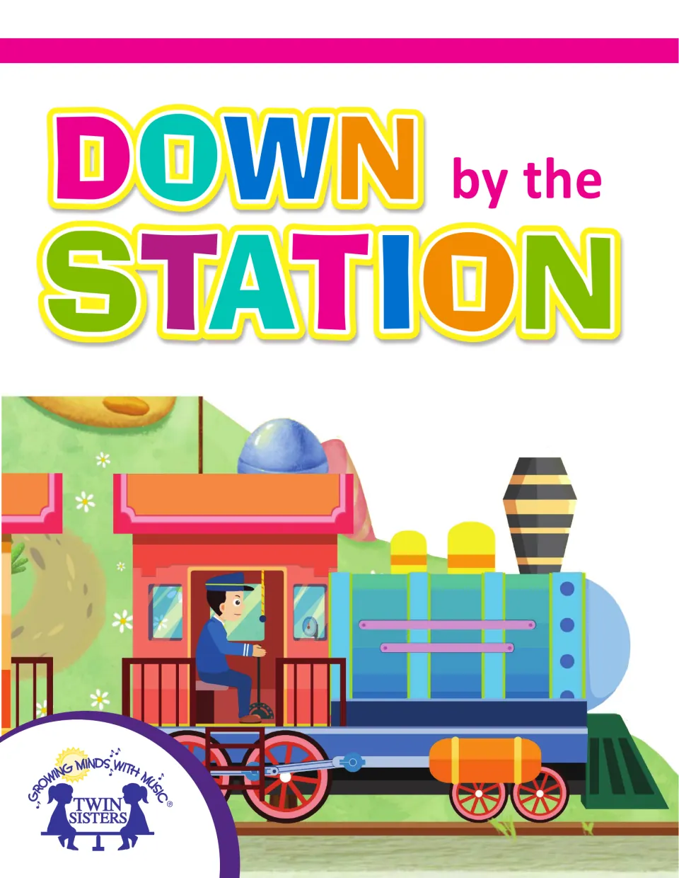 Down by the Station song eBook cover: bright rainbow title above a conductor driving a blue steam engine on a track