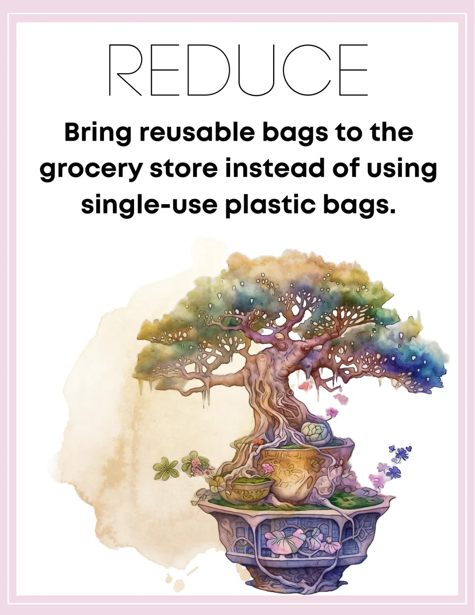 Reduce poster 2 of 7: bring reusable bags to the grocery store instead of using single-use plastic bags.