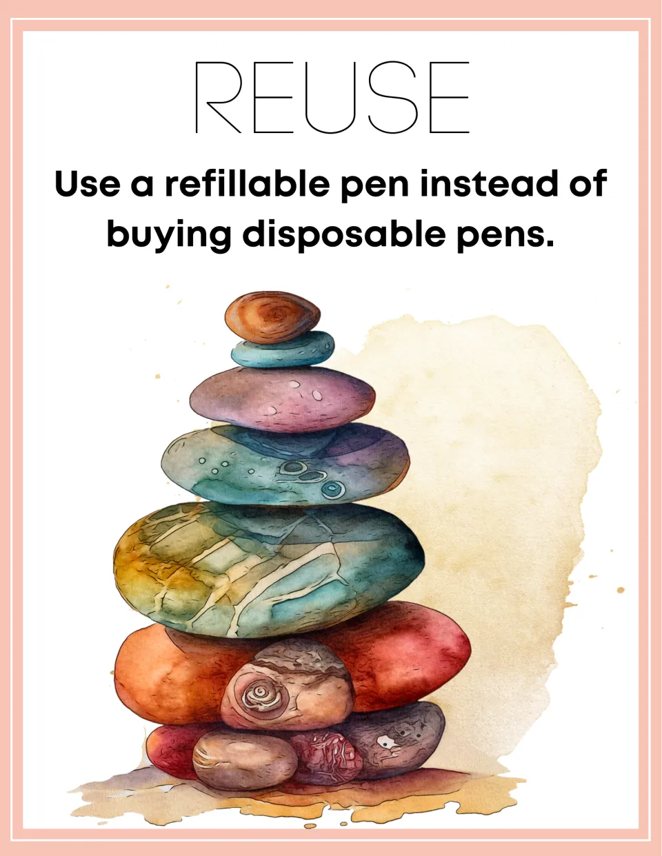 Reuse poster 2 of 7: use a refillable pen instead of buying disposable pens.