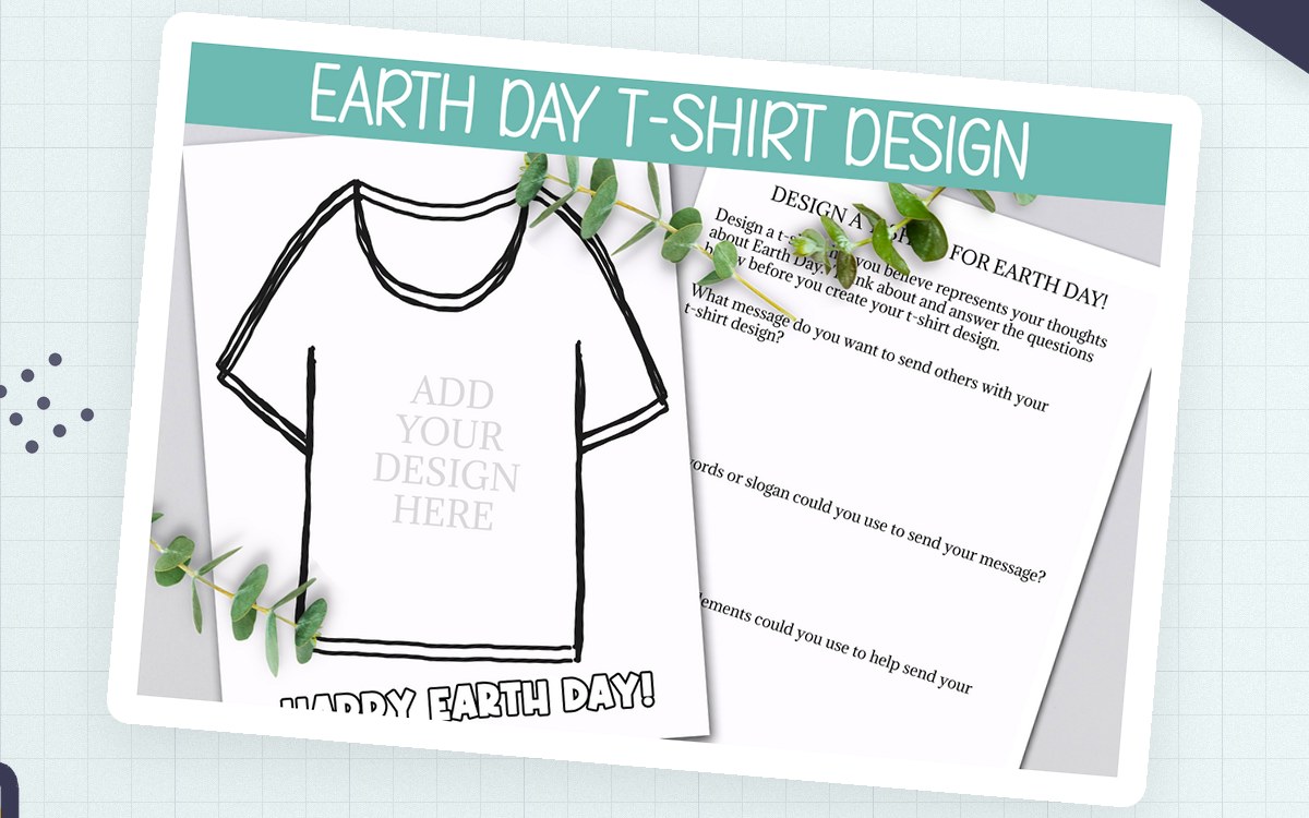 Earth Day T-Shirt Design worksheet with a blank shirt, leaf decorations, and space to add an original design.
