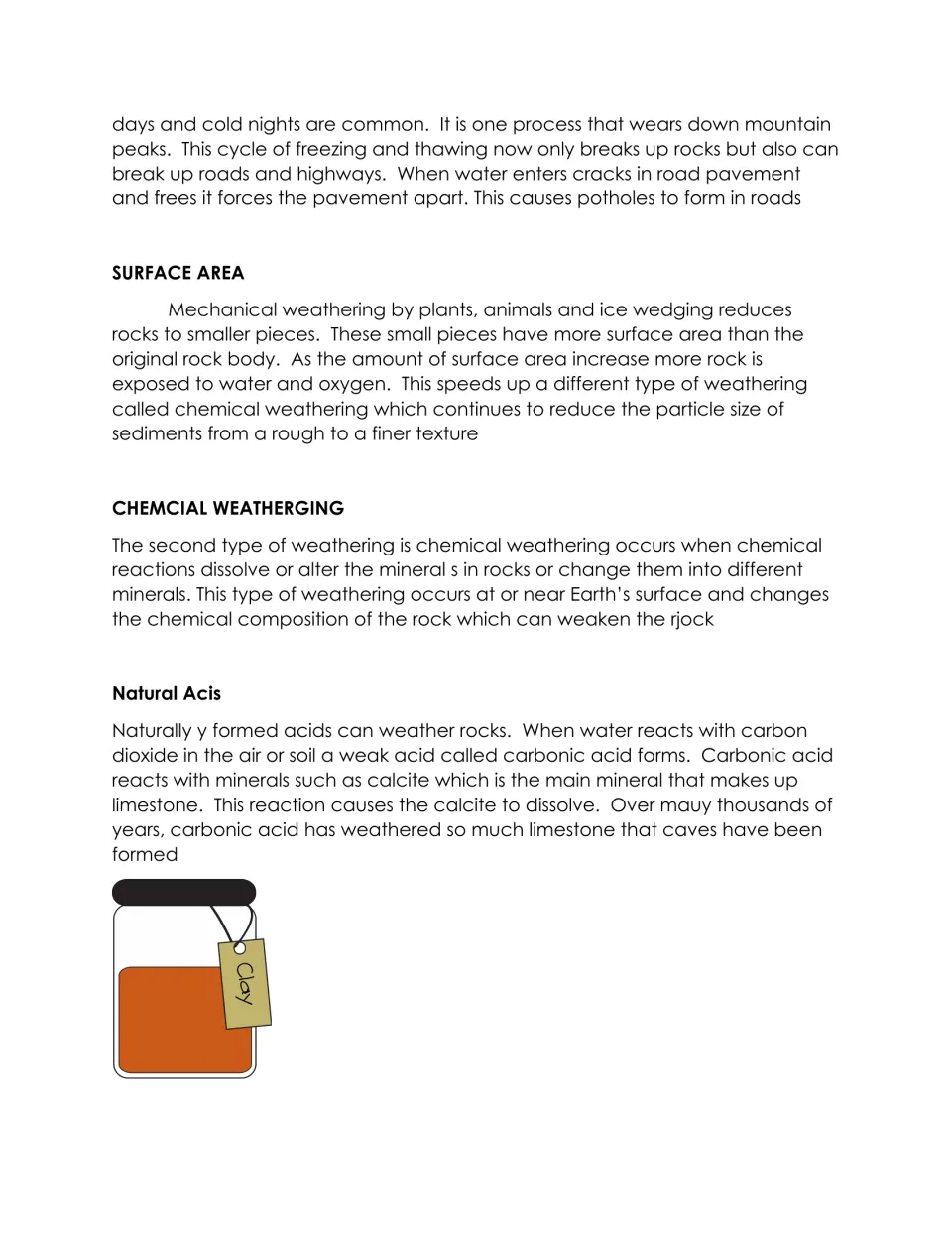 Reading 1 continues ice wedging and explains surface area, chemical weathering, and acids dissolving limestone
