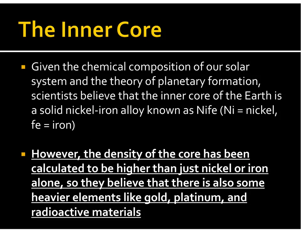 Inner core composition slide describing a solid nickel-iron alloy called Nife and proposed heavier elements