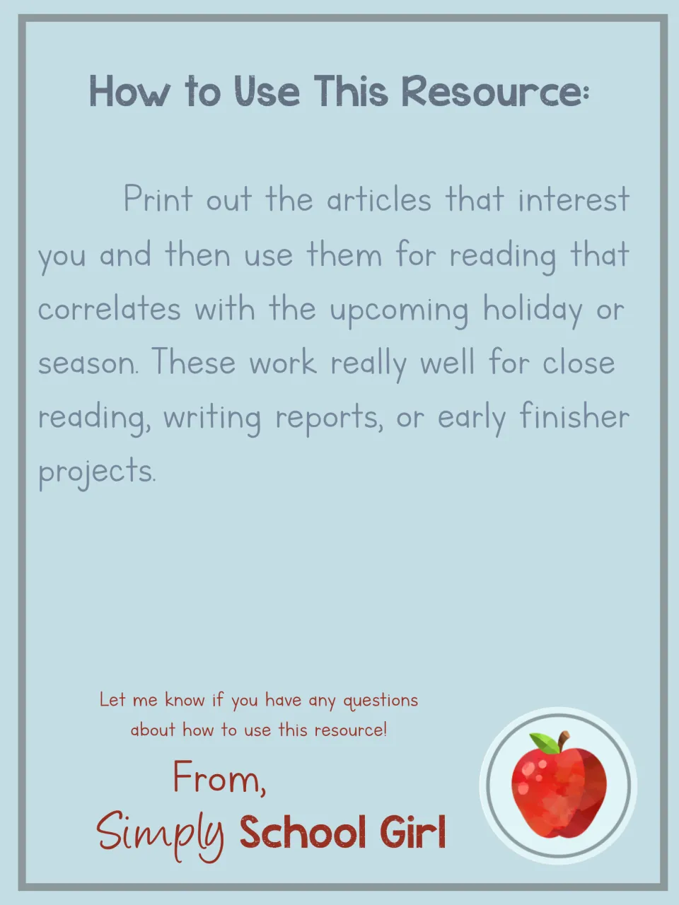 How to Use This Resource: print chosen articles for holiday reading, close reading, report writing or early finisher work