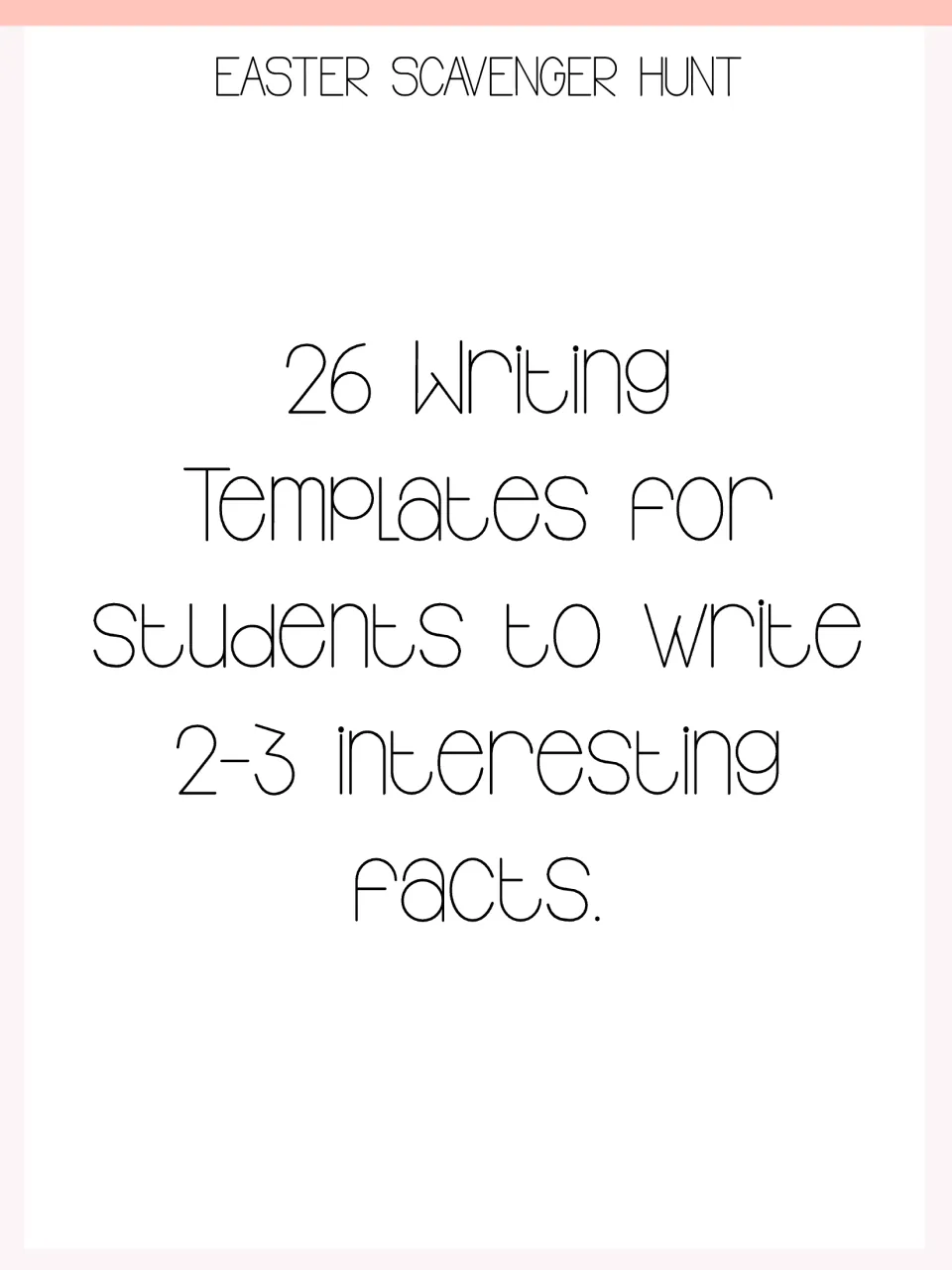Writing section divider: 26 writing templates for students to write 2-3 interesting facts from the Easter hunt