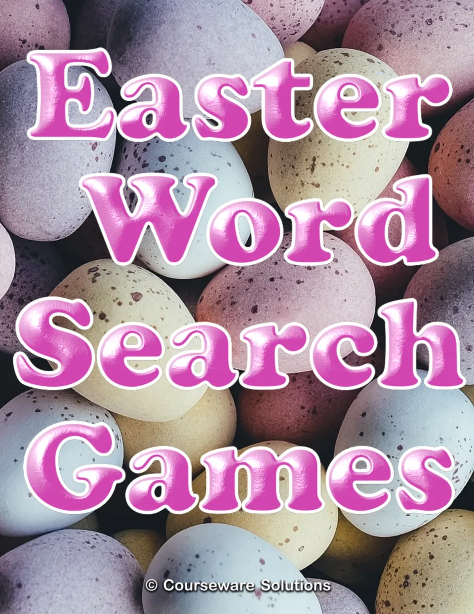 Easter Word Search Games cover: pink title over speckled pastel candy eggs, from Courseware Solutions