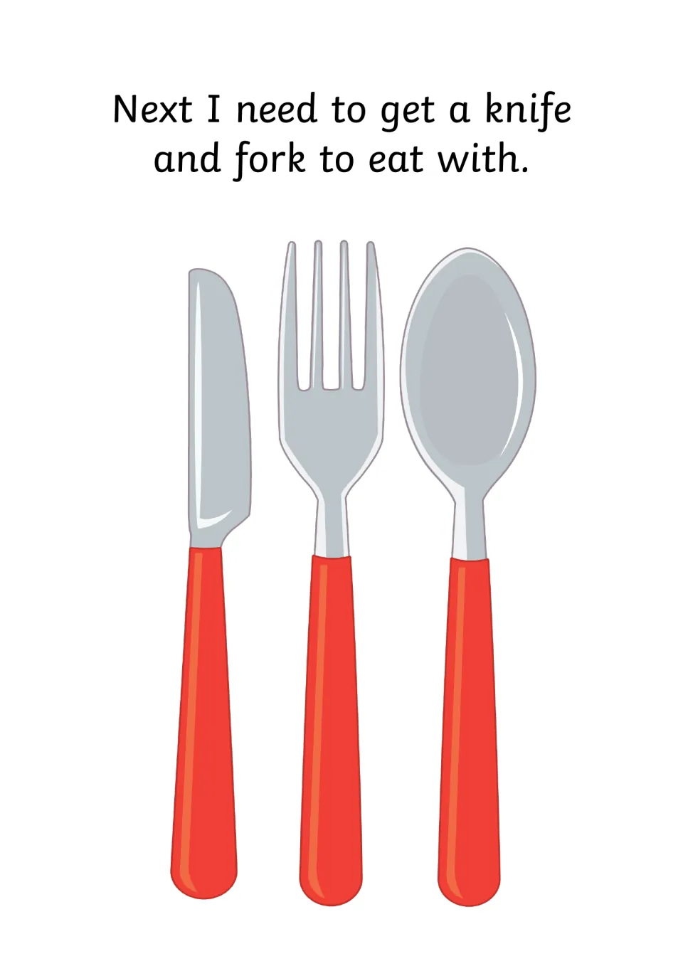 Cutlery step: "Next I need to get a knife and fork to eat with" beside a red-handled set that also includes a spoon