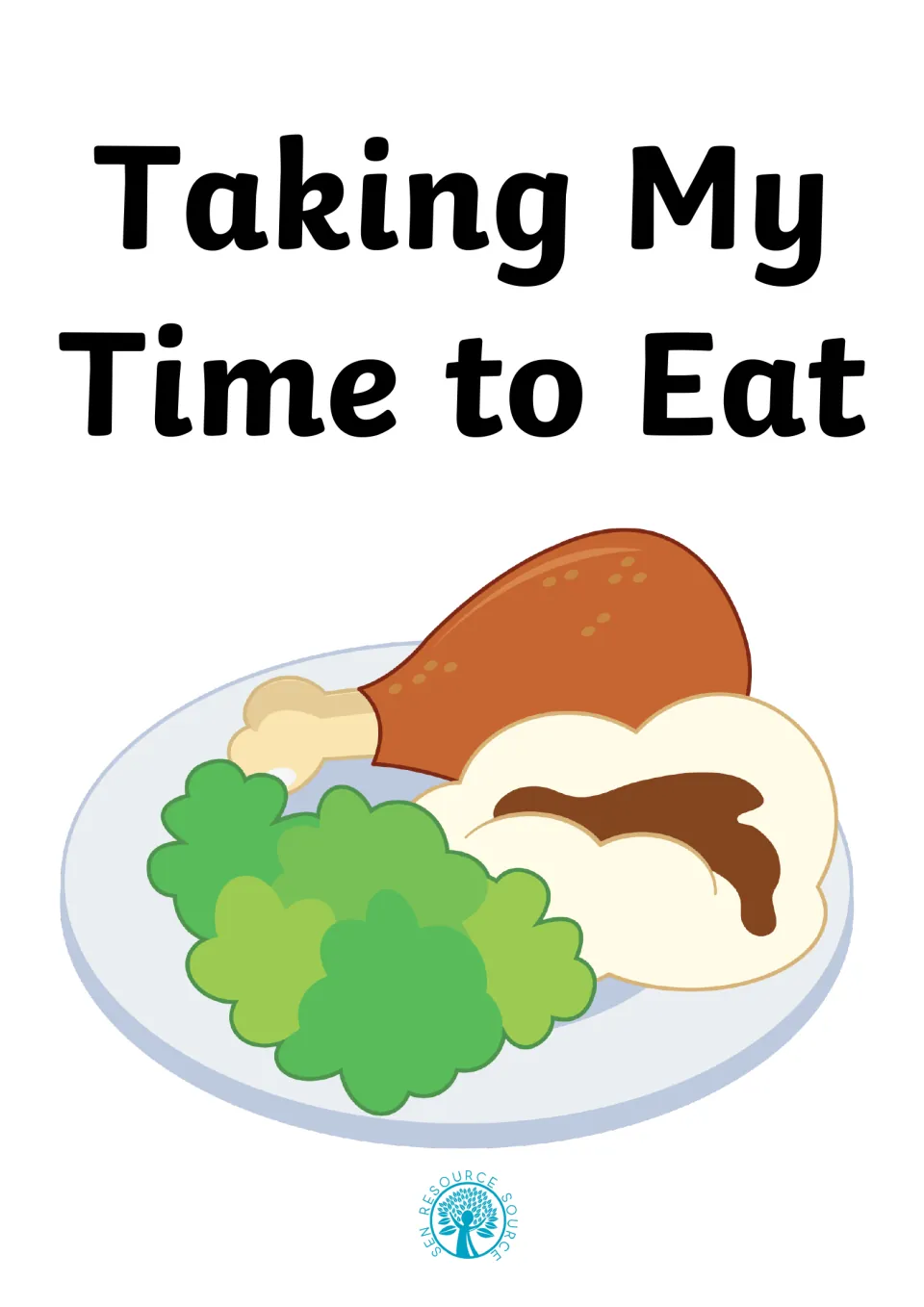Social story cover titled Taking My Time to Eat, showing a plate of chicken leg, broccoli and mashed potato with gravy