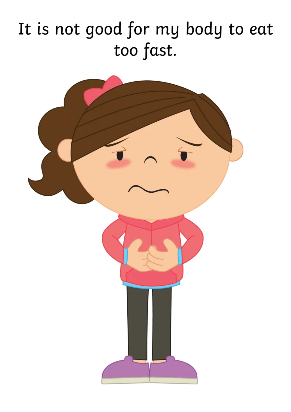 Why speed matters page: a worried girl holds her middle under the text it is not good for my body to eat too fast