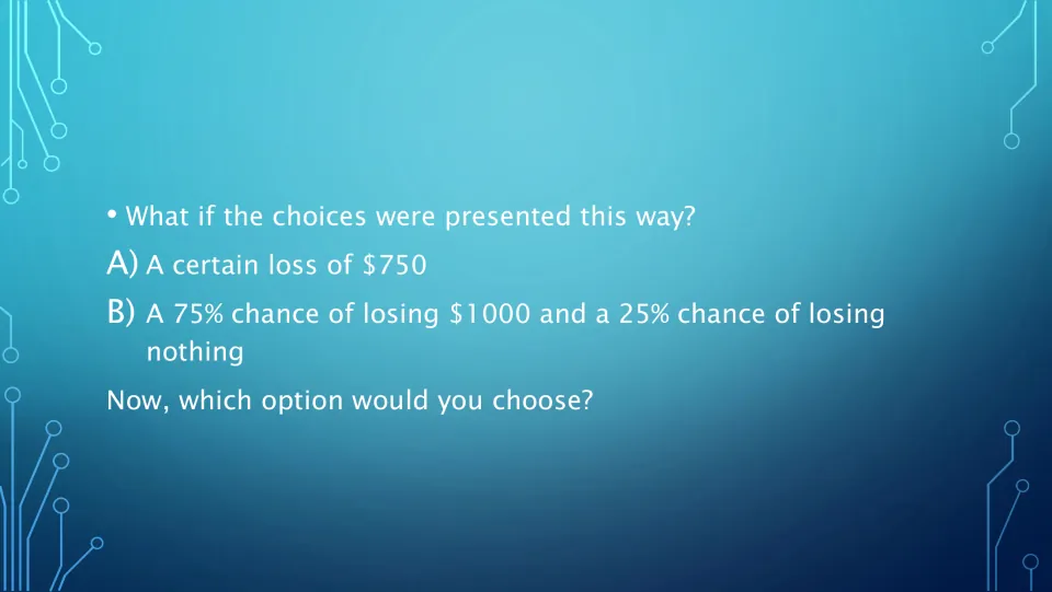 Loss scenario: students choose between a certain $750 loss or a 75% chance of losing $1000 and 25% chance of losing nothing