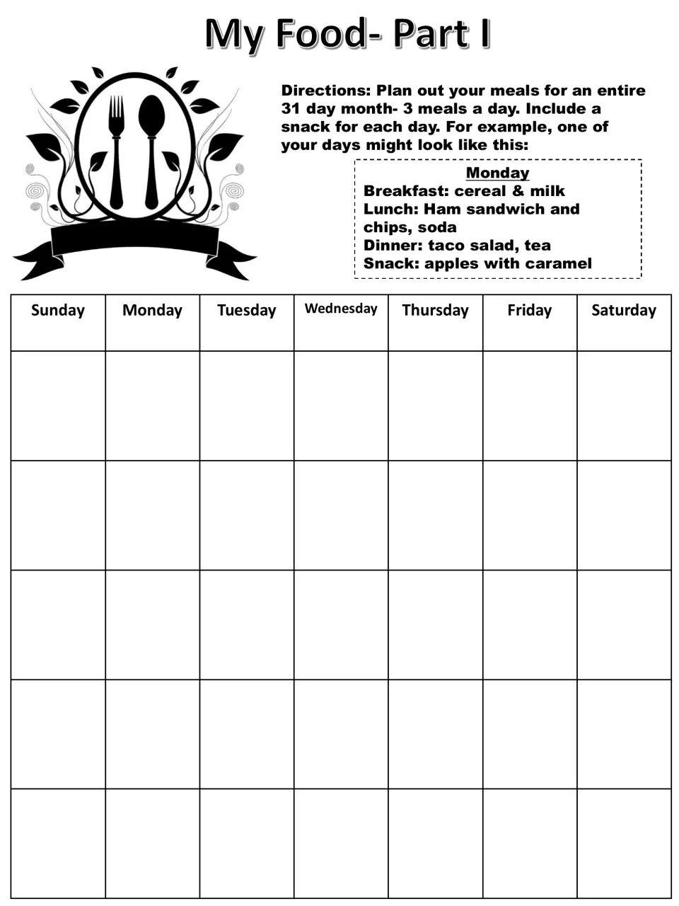 My Food Part I: students plan three meals and a snack for each day of a 31-day month on a weekly meal calendar