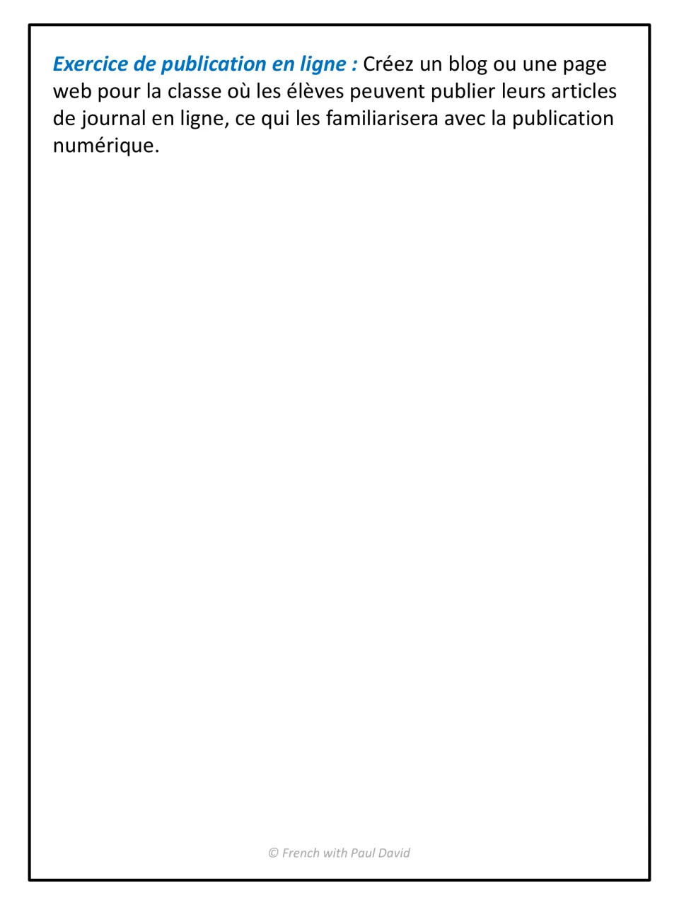 Online publishing exercise in French: students post their newspaper articles to a class blog or web page to share them