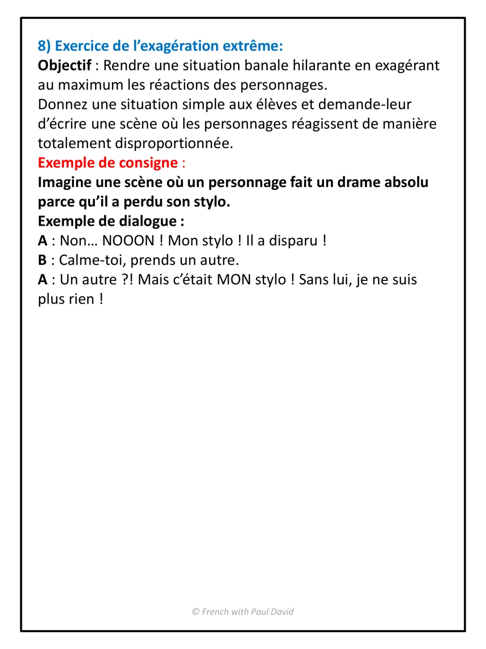 Exercise idea 8, extreme exaggeration: students write a scene where a character overreacts dramatically to losing a pen
