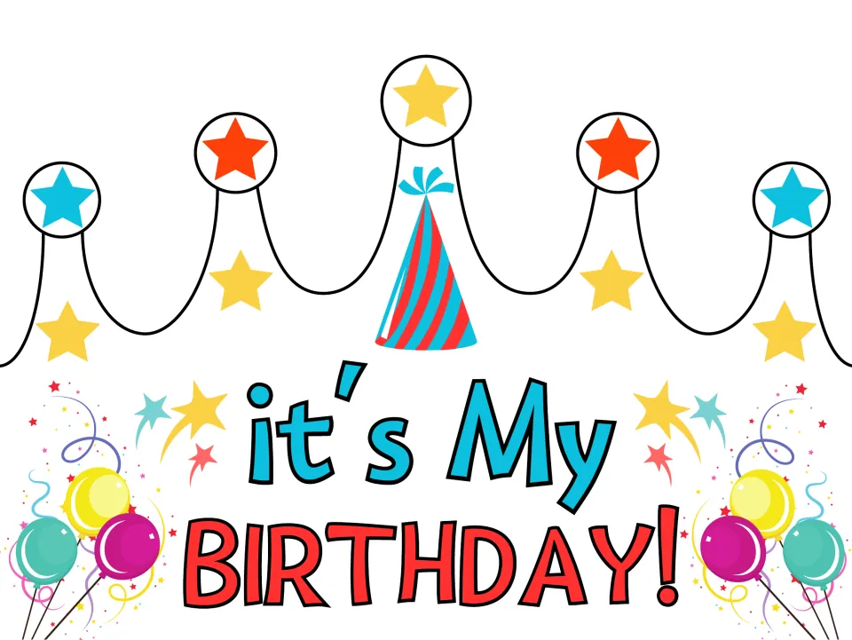 Birthday crown in color reading "it's My BIRTHDAY!" in blue and red, with star tips, a striped party hat and balloons