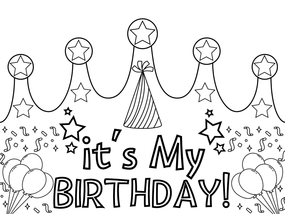 Black-and-white "it's My BIRTHDAY!" crown outline with star points, a party hat, balloons and confetti for kids to color