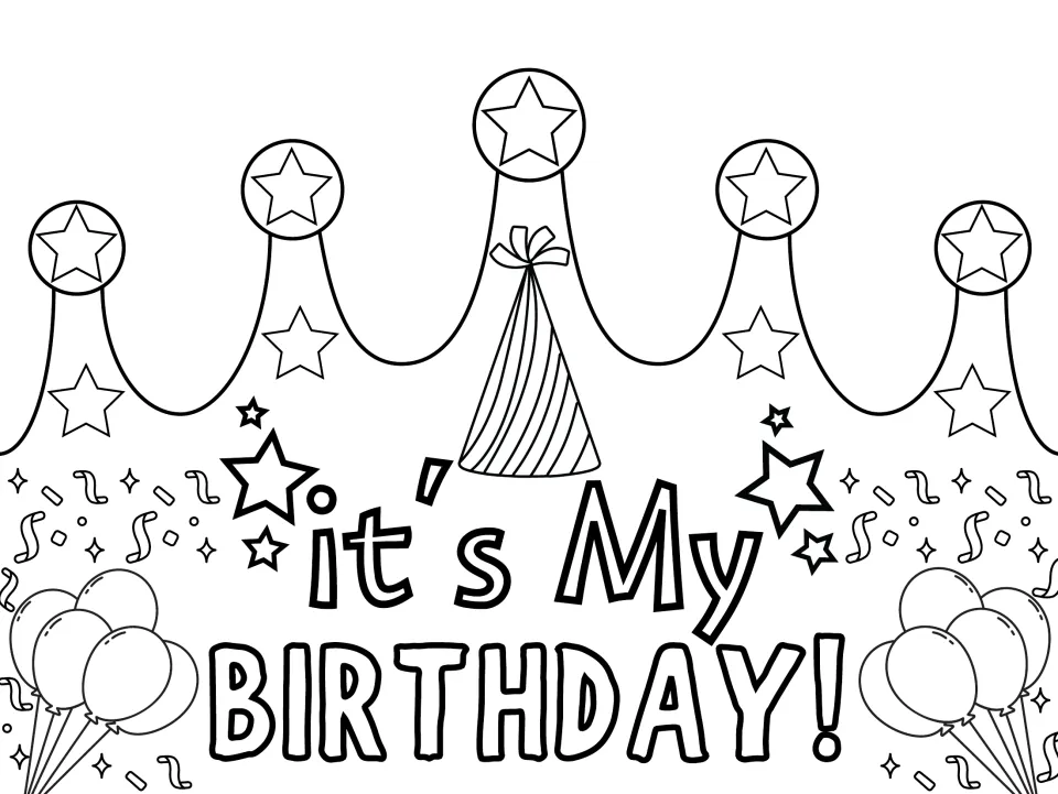 Coloring crown with outlined "it's My BIRTHDAY!" letters, a striped hat, stars, streamers and balloons left to color