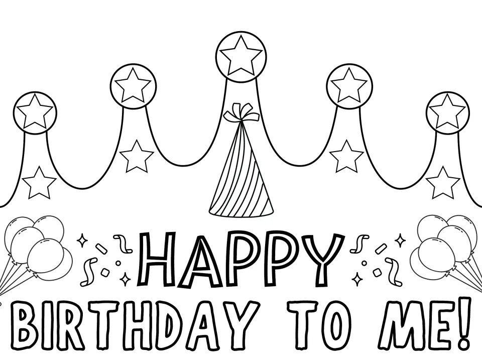 All-caps "HAPPY BIRTHDAY TO ME!" crown in black and white with stars, a party hat, balloons and confetti to color