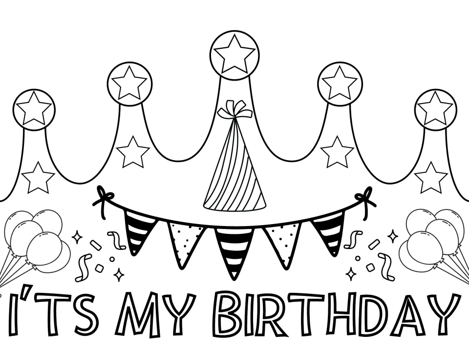 Line-art crown with "I'TS MY BIRTHDAY", a striped and dotted pennant banner, stars, balloons and a party hat to color in
