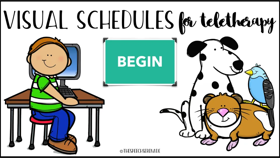 Visual Schedules for teletherapy title slide: a BEGIN button beside a boy at a computer and a dog, hamster and bird