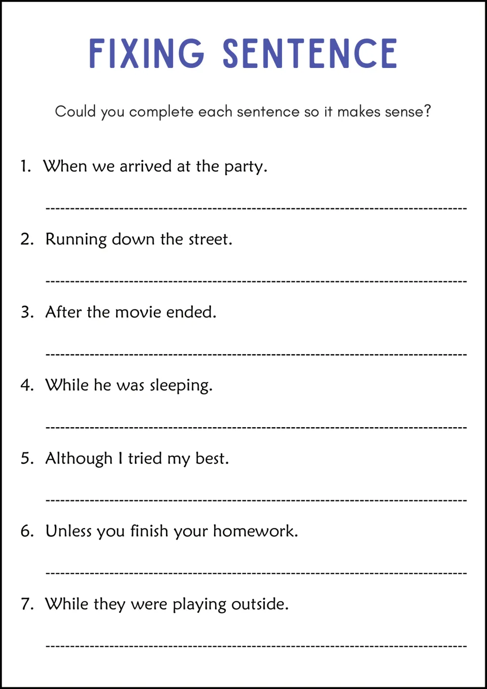 Sentence completion practice: seven fragments to finish, including 'When we arrived at the party.'