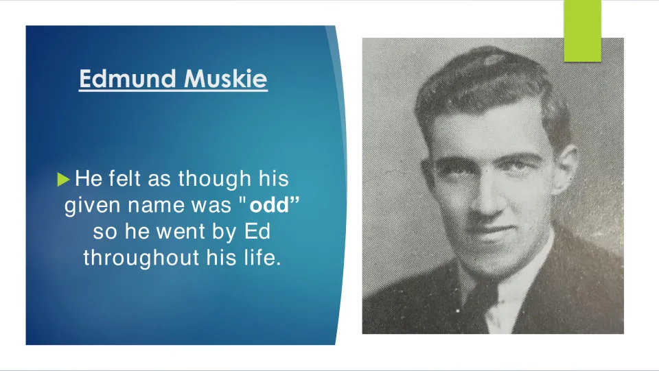 Biography slide explaining that Muskie found his given name odd and went by Ed, with a youthful portrait