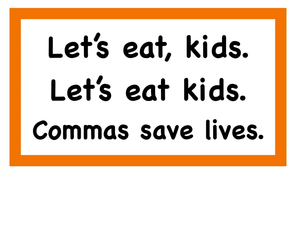 Comma humor sign contrasting "Let's eat, kids." with "Let's eat kids." and the punchline "Commas save lives."